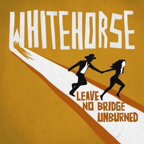 Whitehorse - Leave No Bridge Unburned (2015)
