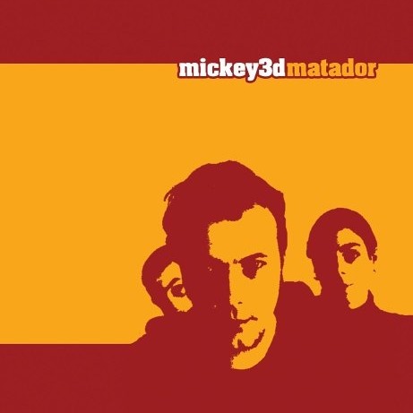 Mickey 3D - Matador (2005)