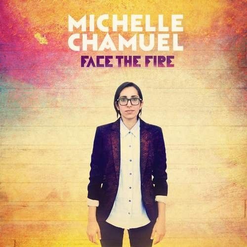 Michelle Chamuel - Face The Fire (2015) 