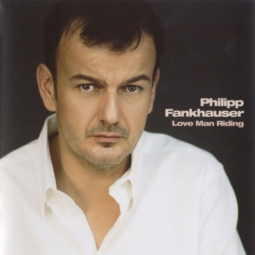 Philipp Fankhauser - Love Man Riding 2008