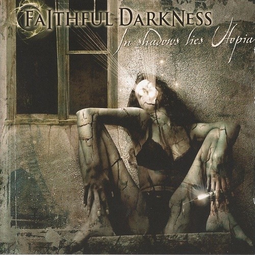 Faithful Darkness - In Shadows Lies Utopia (2008) Lossless