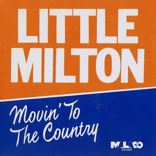 Little Milton - Movin' To The Country 1987