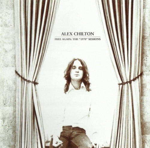 Alex Chilton - Free Again The 1970 Sessions (2012)Lossless