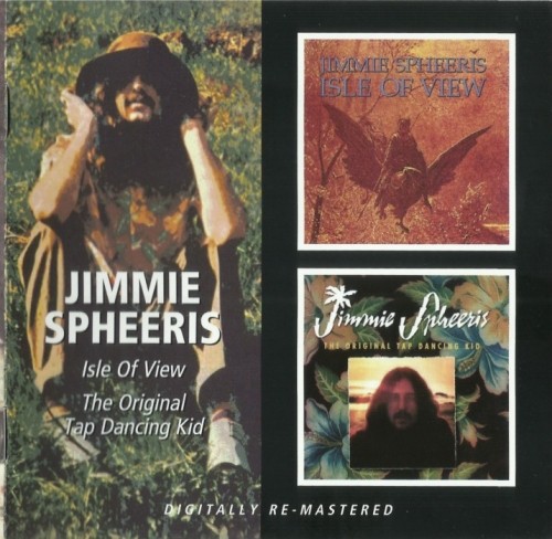 Jimmie Spheeris - Isle &#927;f View / The Original Tap Dancing Kid (1971-73) (2008) Lossless
