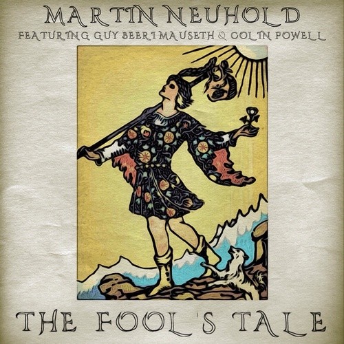 Martin Neuhold feat. Guy Beeri Mauseth & Colin Powell - The Fool's Tale 2015