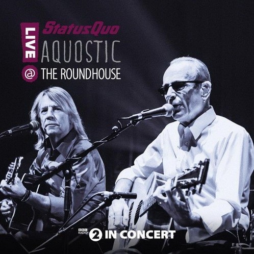 Status Quo - Aquostic! Live At the Roundhouse (2015) (Lossless)