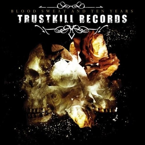 VA - Trustkill Records - Blood Sweat and Ten Years (2004) Lossless+mp3