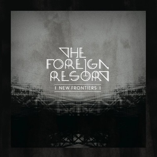 The Foreign Resort - New Frontiers [Deluxe Edition] 2014