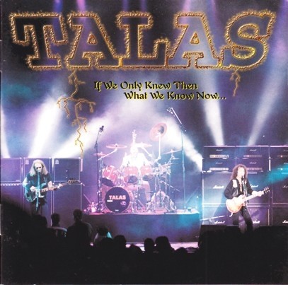 Talas - If We Only Knew Then What We Know Now (1998) Lossless