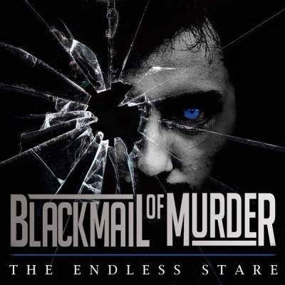 Blackmail Of Murder - The Endless Stare 2015