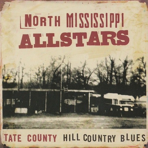 North Mississippi Allstars - Tate County: Hill Country Blues (2003)