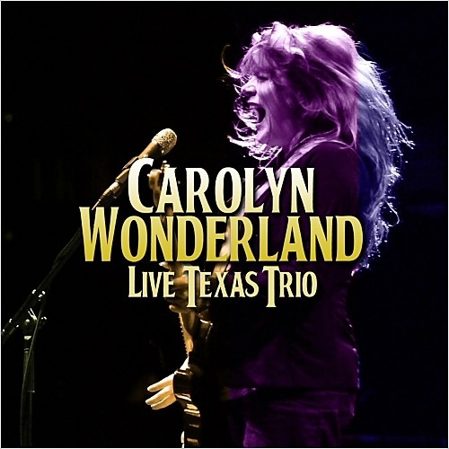 Carolyn Wonderland  Live Texas Trio (2015)