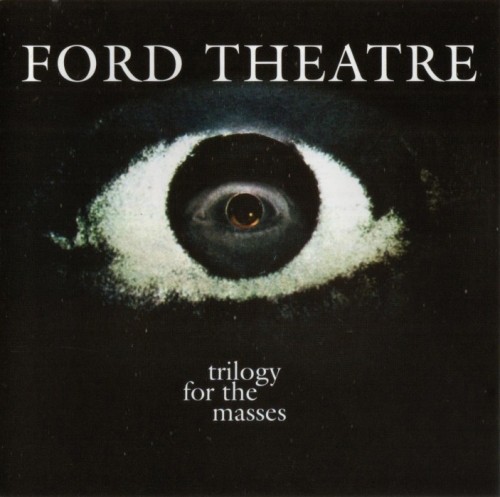 Ford Theatre - Trilogy For The Masses (1968)  (2005) Lossless