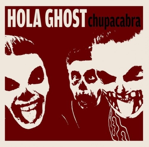 Hola Ghost - Chupacabra [EP] (2014)