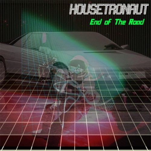 Housetronaut - End Of The Road 2015