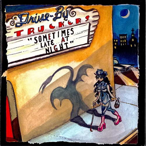 Drive-By Truckers - Sometimes Late at Night 2011