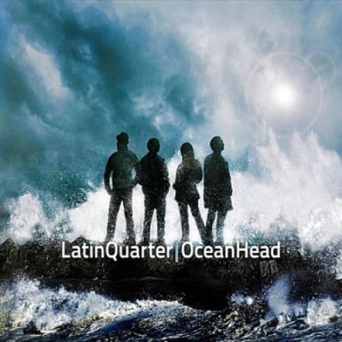 Latin Quarter - Ocean Head (2012) (LOSSLESS)