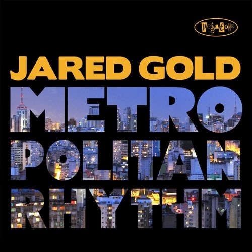 Jared Gold - Metropolitan Rhythm (2015)