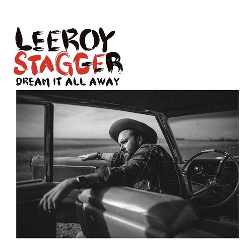Leeroy Stagger - Dream It All Away (2015)