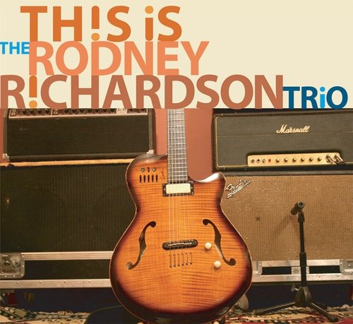 Rodney Richardson Trio - This Is The Rodney Richardson Trio (2010)
