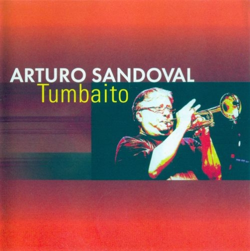 Arturo Sandoval - Tumbaito 1986 (2003) Lossless