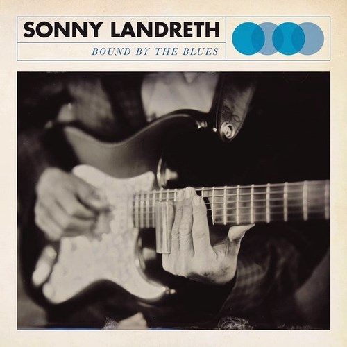 Sonny Landreth - Bound By The Blues (2015)