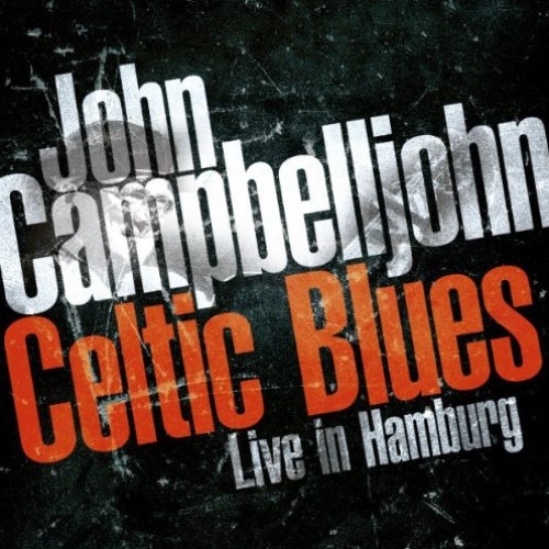 John Campbelljohn - Celtic Blues: Live In Hamburg 2011