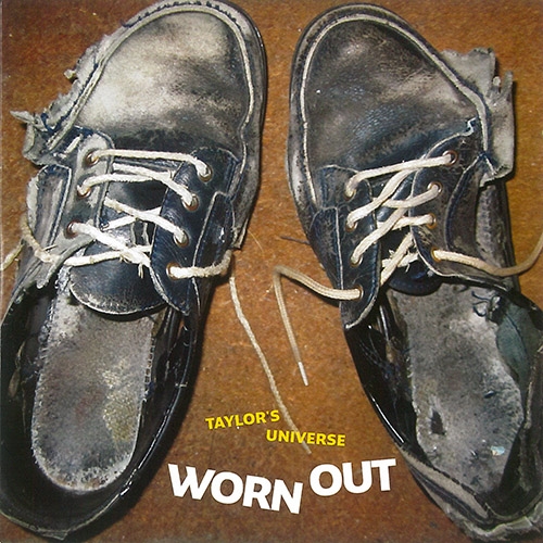 Taylor's Universe - Worn Out (2013) Lossless