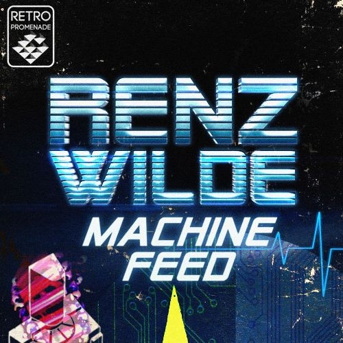 Renz Wilde - Machine Feed (2015)