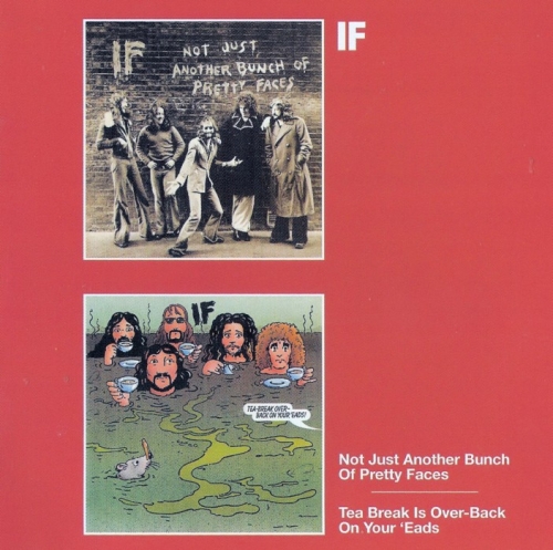 If - Not Just Another Bunch Of Pretty Faces/Tea Break Is Over Back On Your 'Eads(1974-75) [Reissue] [2005] Lossless