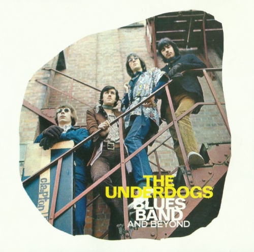 The Underdogs - Blues Band And Beyond/Sitting In The Rain (1967-69) [2000] Lossless