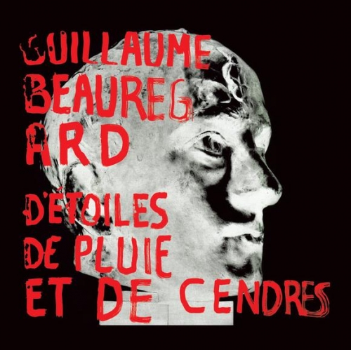 Guillaume Beauregard - Detoiles De Pluie Et De Cendres (2014)  