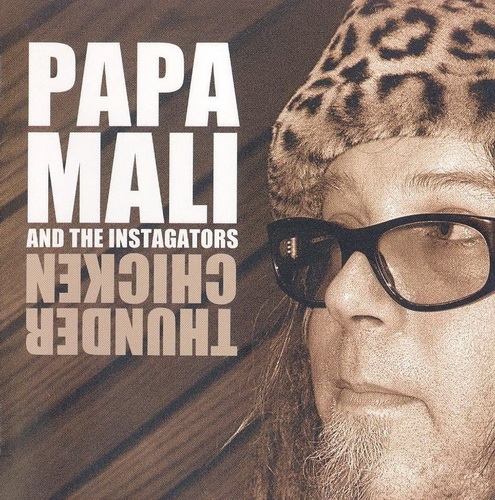 Papa Mali  And The Instagators - Thunder Chicken 2000