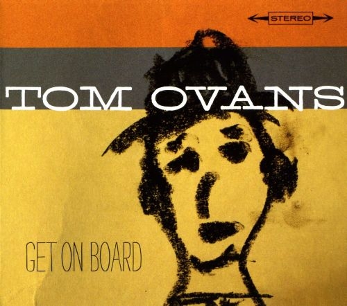 Tom Ovans - Get On Board 2009