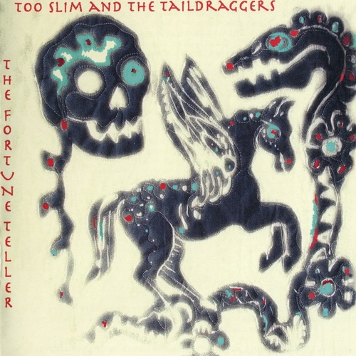 Too Slim and The Taildraggers - The Fortune Teller (2007)