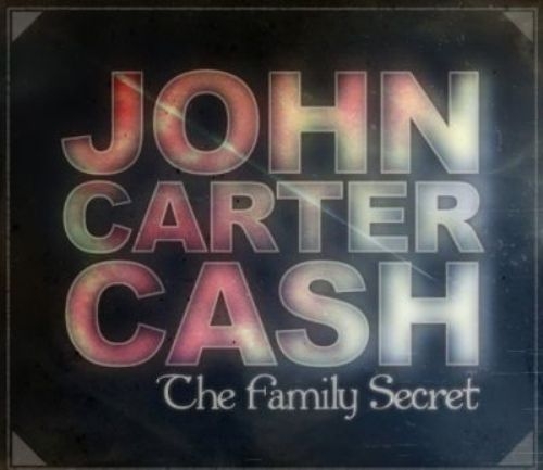 John Carter Cash - The Family Secret 2010