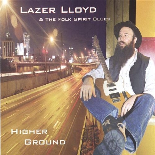 Lazer Lloyd & The Folk Spirit Blues - Higher Ground (2004) (Lossless)