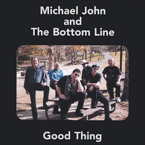 Michael John And The Bottom Line - Good Thing 2002