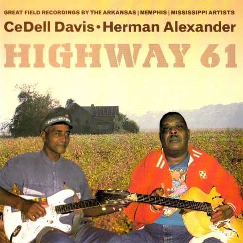 CeDell Davis and Herman Alexander - Highway 61 (1990) (Lossless)