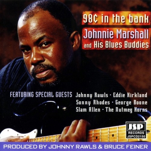 Johnnie Marshall and His Blues Buddies - 98c In The Bank (2002) (Lossless)