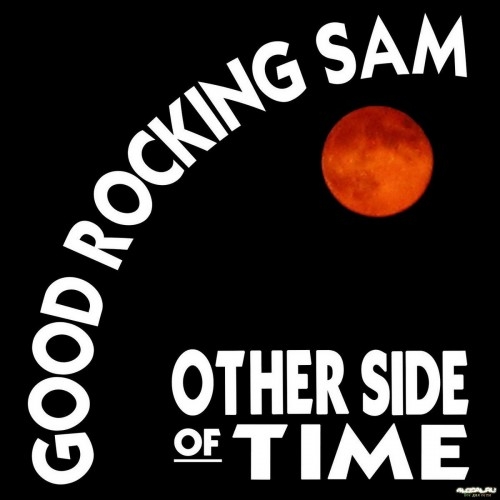 Good Rocking Sam - Other Side Of Time (2014) (Lossless)