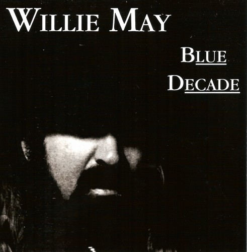 Willie May - Blue Decade (1996) (Lossless)