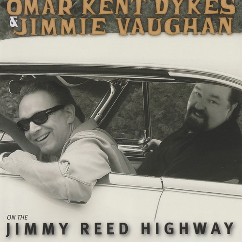 Omar Kent Dykes & Jimmie Vaughan - On The Jimmy Reed Highway 2007 (Lossless)