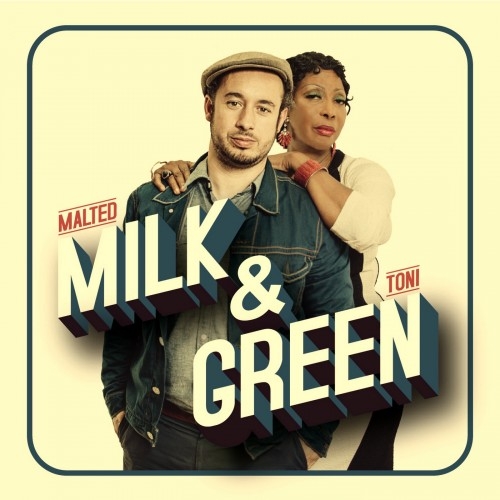 Malted Milk and Toni Green - Milk & Green (2014) (Lossless)