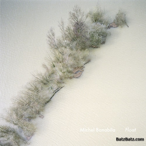 Michel Banabila - Float (2013)