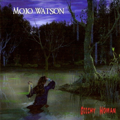 Mojo Watson - Geechy Woman (2011) (Lossless)