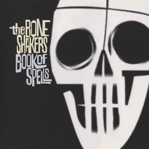 The Boneshakers - Book Of Spells (1997)