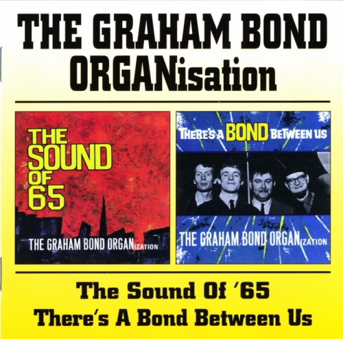 The Graham Bond Organisation - The Sound Of '65 / There's A Bond Between Us (1965) (1999) Lossless