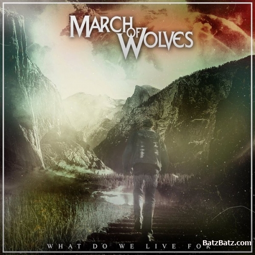 March Of Wolves - What Do We Live For? (EP) (2015)