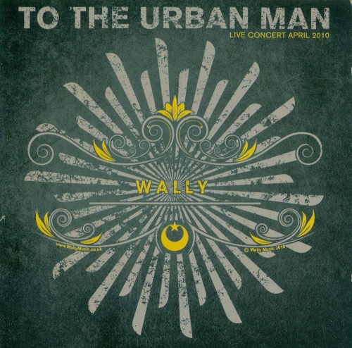 Wally - To The Urban Man 2010 (Lossless+MP3) (Live)